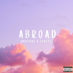 abroad (feat. Jtress)