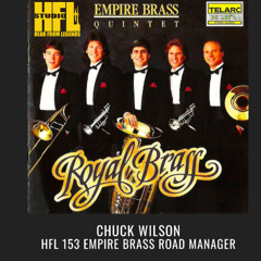 HFL153 Chuck Wilson -  Empire Brass' Road Manager