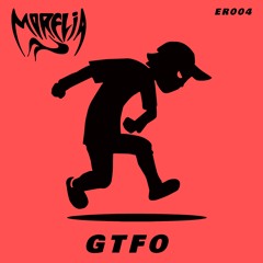 Morelia - GTFO (Original Mix)