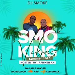 DJ SMOKE Presents SMOKING VIBES Summer 2020 (Raboday, AfroHouse & more)