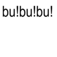 bu!bu!bu!