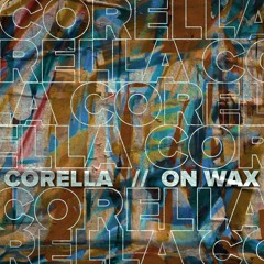 Corella - On Wax