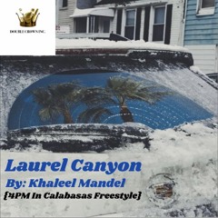 Laurel Canyon {4PM In Calabasas Freestyle}