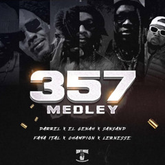 357 MEDLEY - SANSAND x DARREL x EL GENAH x FAYA ITAL x CHAMPION & LERNESSE