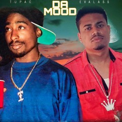 Evalass Ft Tupac - Da Mood