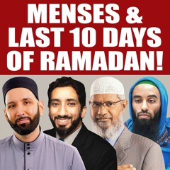WHAT MENSTRUATING WOMEN CAN & CAN'T DO IN THE LAST 10 DAY OF RAMADAN/LAYLATUL QADR