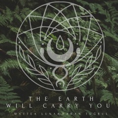 The Earth Will Carry You with Hakan Tuğrul