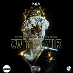 Castro EC - Competir (Ft. Wilson PCA x Nury Soares)