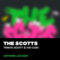 THE SCOTTS (ANTOINE LCD EDIT)