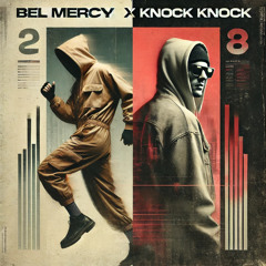 Bel Mercy x Knock Knock [Long Version]