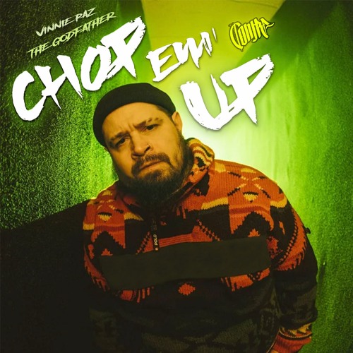Chop Em' Up (The Godfather x Vinnie Paz)
