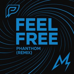 Feel Free (Phanthom Remix)