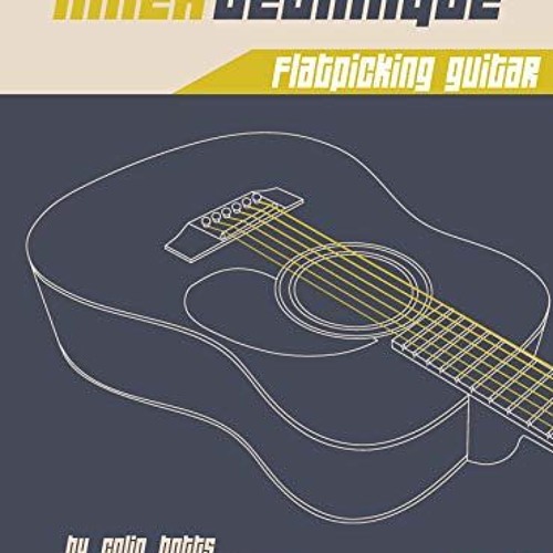 View KINDLE PDF EBOOK EPUB Killer Technique: Flatpicking Guitar by  Colin Botts &  Co