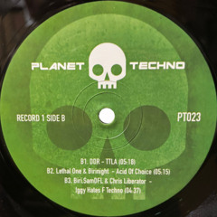 PLANET TECHNO:023 - LETHAL ONE & BIRI - ACID OF CHOICE