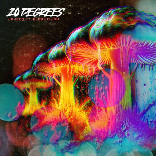 20 DEGREES - JAB X JAKEEQ X BLARE
