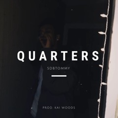 Quarters(Prod. Kai Woods)