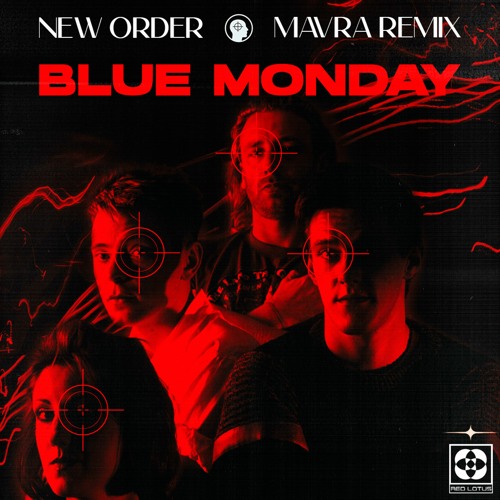 FREE DOWNLOAD: Blue Monday - New Order (Mavra Remix) [RED LOTUS]