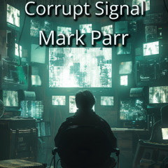 Corrupt Signal