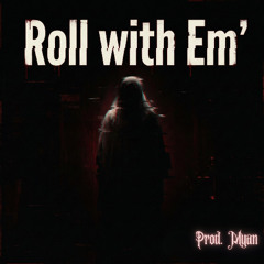 Roll with Em'