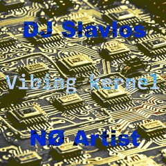 Vibing Kernel - Alternative reality #1 - By DJ Slavlos