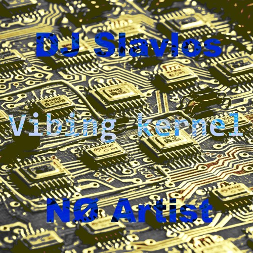 Vibing Kernel - Alternative reality #3 - By NØ Artist