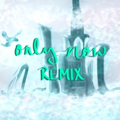 Only Now (remix)