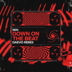 Ren - Down On The Beat (feat. Viktus) [Daevo Remix]