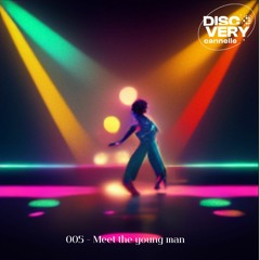 Discovery Cannelle #005 - Meet the young man