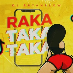 098. RAKA TAKA TAKA (TIK TOK) DJ Bryanflow (MiFlowMix) [ Dj Ayrton 20 ] 3Vers