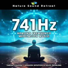 Throat Chakra Alignment - 741Hz Sleep & Meditation Music