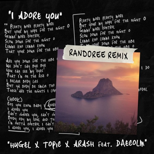 Hugel & Topic & Arash Feat. Daecolm - I Adore You ( Randoree Remix )