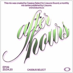AFTER HOURS: CASSIUS SELECT