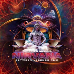 Faders & Melicia - Nirvana (Between Legends Rmx)