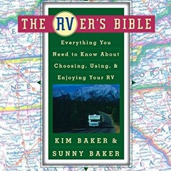[VIEW] KINDLE 📗 The RVer's Bible: Everything You Need to Know About Choosing, Using,