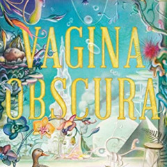 [VIEW] KINDLE 📃 Vagina Obscura: An Anatomical Voyage by  Rachel E. Gross [EPUB KINDL