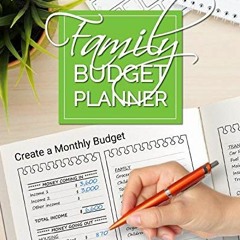 Access PDF 💚 Family Budget Planner: Create Monthly Budgets and Track your Daily Spen