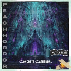 Concrete Cathedral (Witch remix)