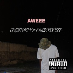 AWEEE(CRAZYPURPP/K3ILOR ROKIEEE)