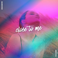 Markhese - Close To Me