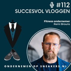 #112 Succesvol vloggen, Remi Brouns