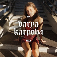 RAWCAST041 • Varya Karpova