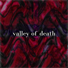 VALLEY OF DEATH