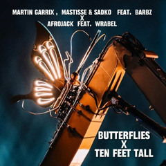 Butterflies x Ten Feet Tall - (MORDAN Mashup) Free Download !