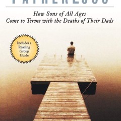 ⭿ READ [PDF] ⚡ Fatherloss: How Sons of All Ages Come to Terms with the