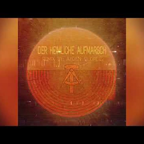 DER HEIMLICHE AUFMARSCH
