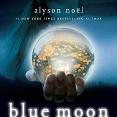 [Read] Online Blue Moon BY : Alyson Noel