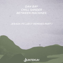 HMWL Premiere: Dan Bay, Chill Sander & Between Machines  - JeBoDa (Iorie Remix) [Bunte Kuh]