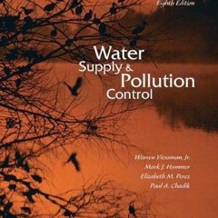 [READ] KINDLE PDF EBOOK EPUB Water Supply and Pollution Control by  Warren Viessman Jr.,Mark Hammer,