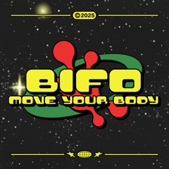 BIFO - MOVE YOUR BODY
