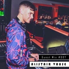 Alistair Vause // Guest Mix #007